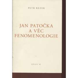 Jan Patočka a věc fenomenologie (Spisy VI)