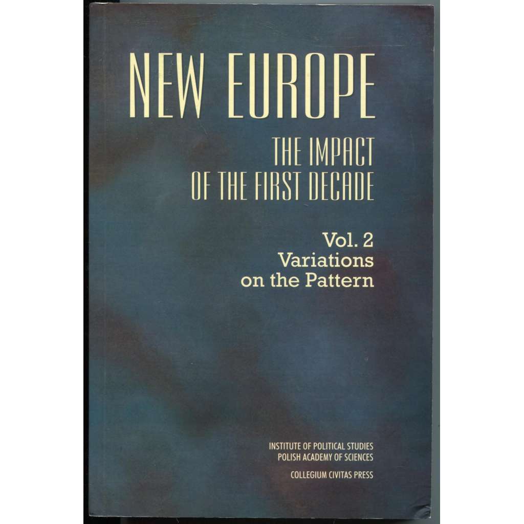 New Europe: The Impact of the First Decade: Vol. 2, Variations on the Pattern