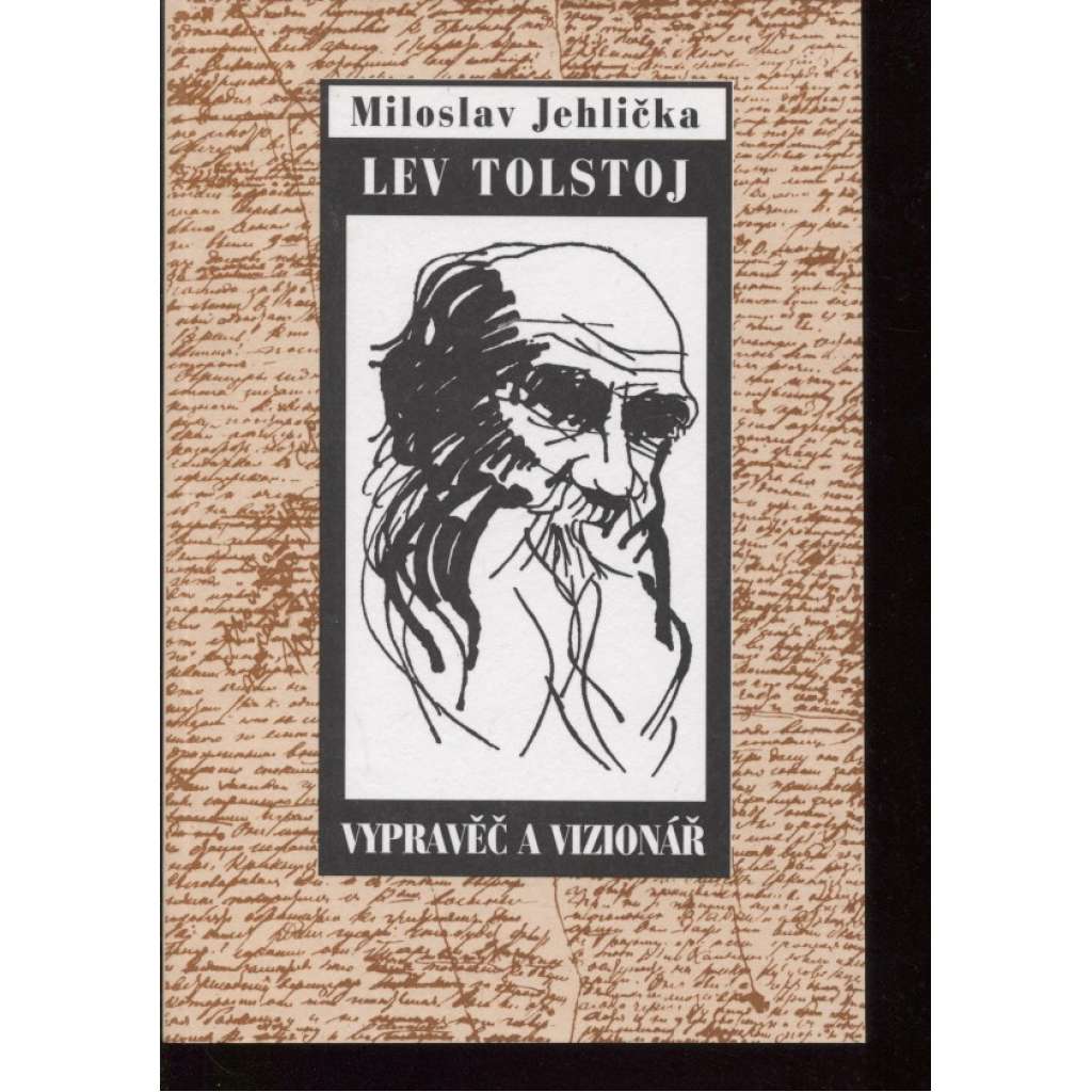 Lev Tolstoj - Vypravěč a vizionář TOLSTÝ