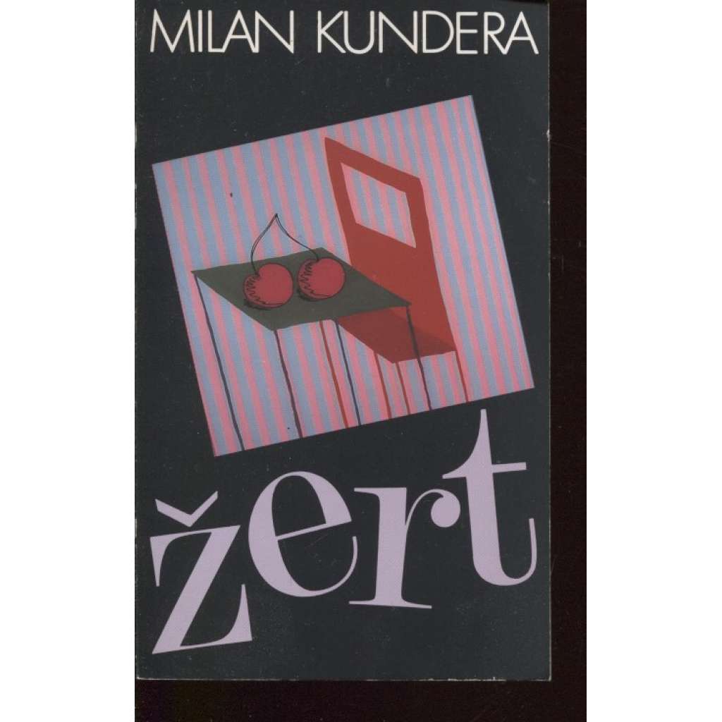 Žert [Milan Kundera - Sixty-Eight Publishers 1989, exil]