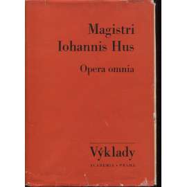 Magistri Iohannis Hus. Opera omnia. Výklady