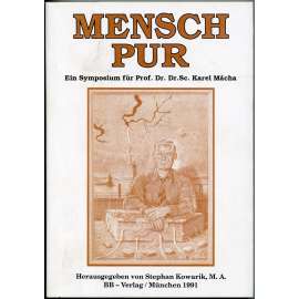 Mensch pur. Ein Symposium für Prof. Dr. Dr.Sc. Karel Mácha zu seinem 60. Geburtstag