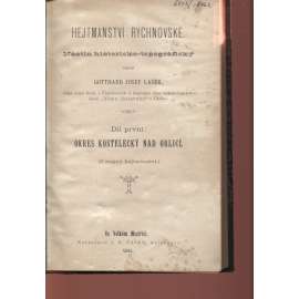 Hejtmanství Rychnovské. Díl I. Okres Kostelecký nad Orlicí (Kostelec n. O., okr. Rychnov nad Kněžnou)