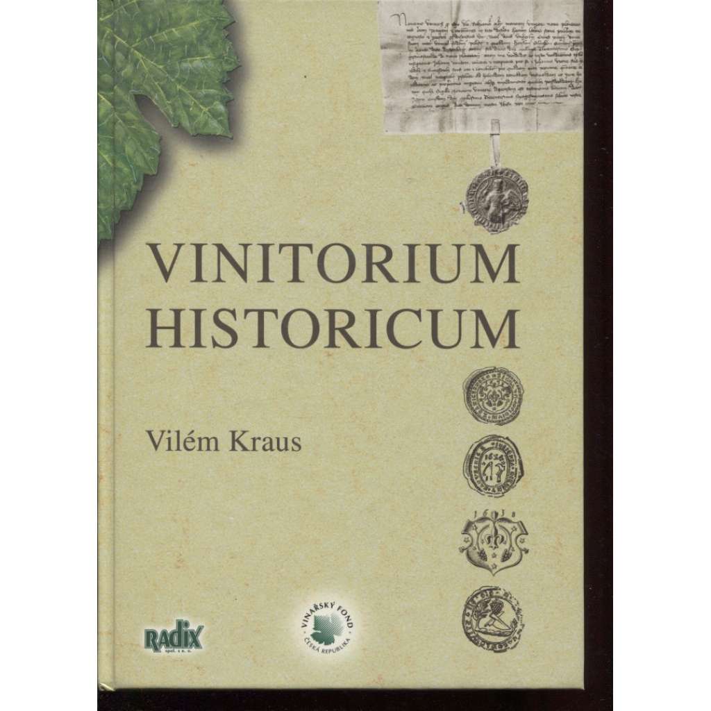 Vinitorium historicum [ víno, historie vinařství, pěstování révy]