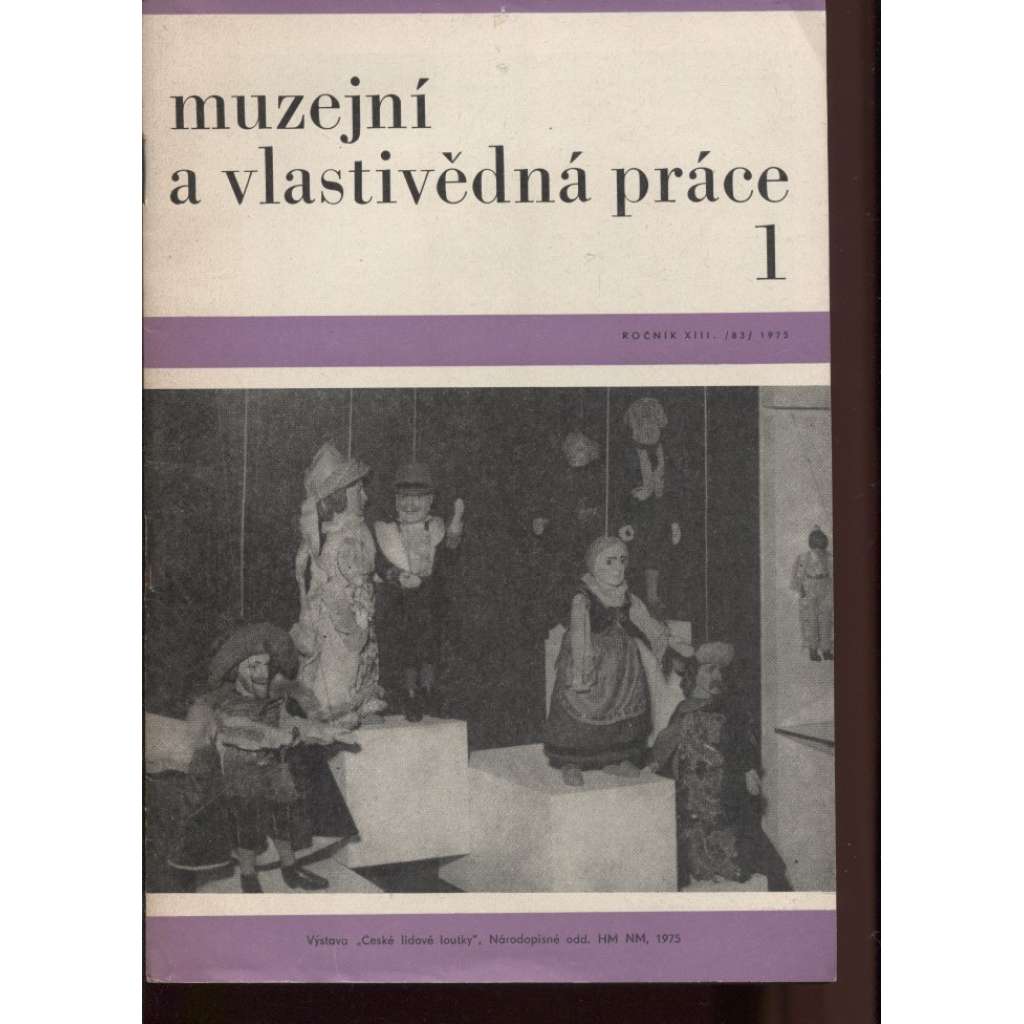 Muzejní a vlastivědná práce, roč. XIII., č.1/1975
