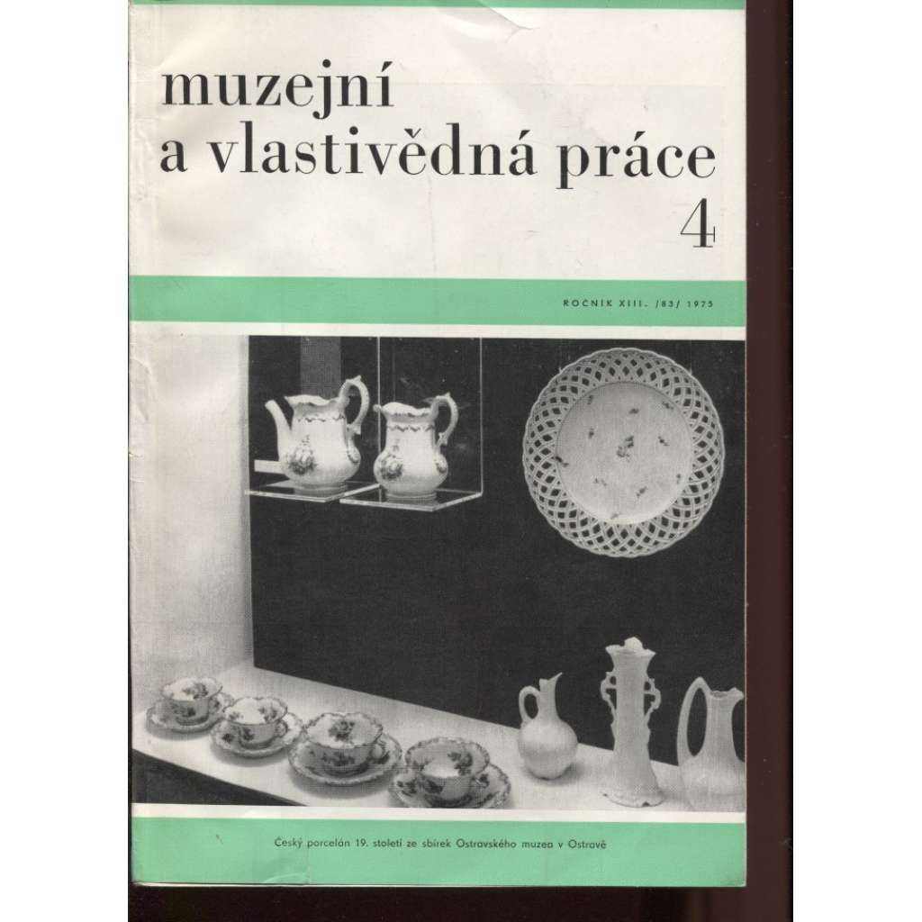 Muzejní a vlastivědná práce, roč. XIII., č.4/1975