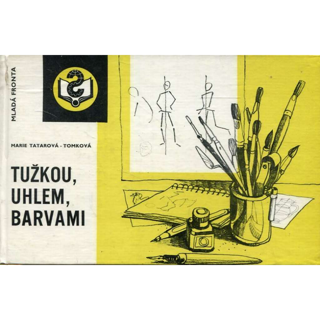 Tužkou, uhlem, barvami [Obsah: kreslení, malování, kresba, malba, příručka k výuce technik, znalosti o materiálech, barvách, vědomosti]