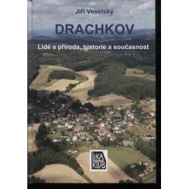 Drachkov. Lidé a příroda, historie a současnost