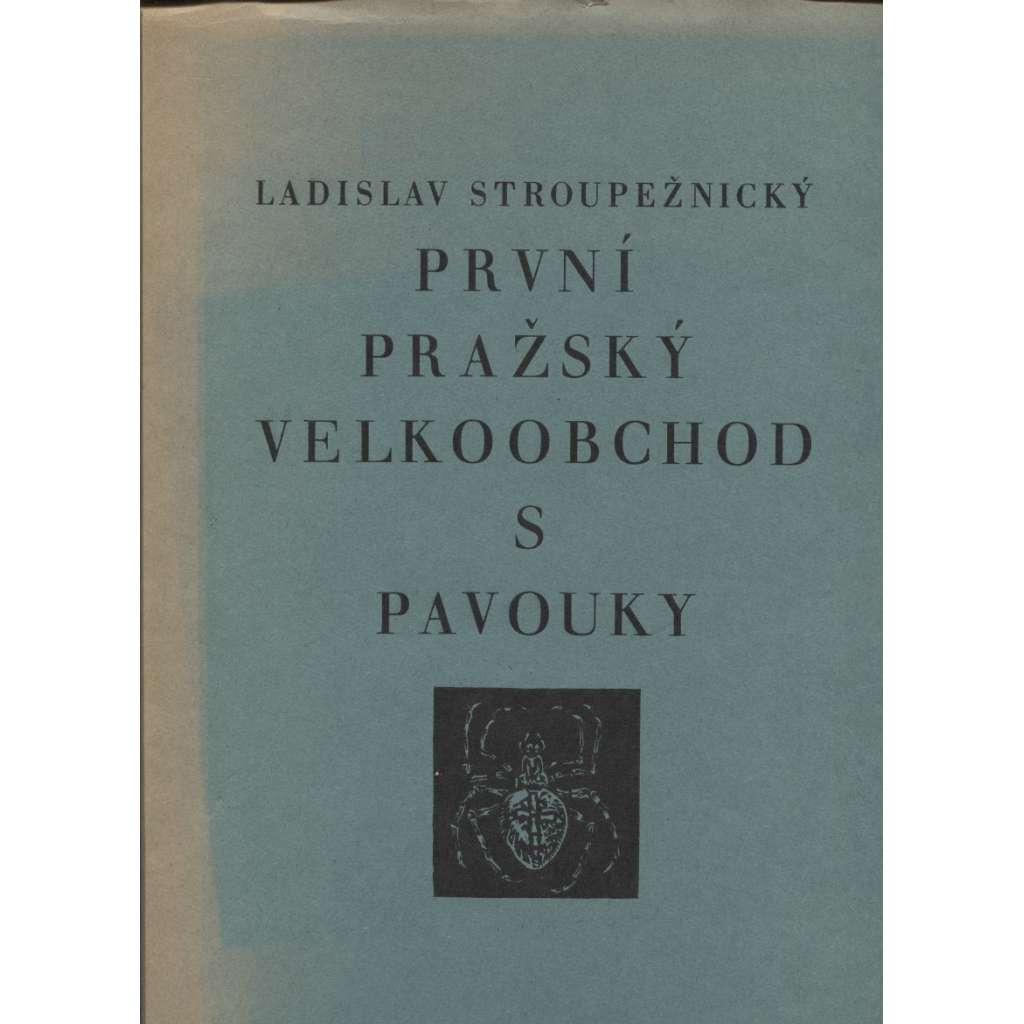 První pražský velkoobchod s pavouky (5x grafika Jaroslav Vodrážka)