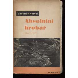 Absolutní hrobař (obálka a typo Jindřich Štyrský, ilustrace V. Nezval) 1937