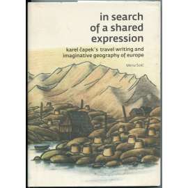 In Search of a Shared Expression. Karel Čapek's Travel Writing and Imaginative Geography of Europe