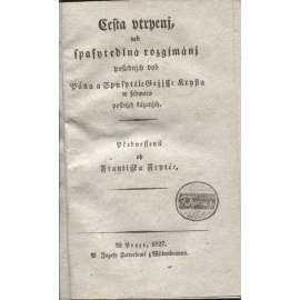 Cesta utrpení, neb spasitedlná rozjímání posledních dob pána a spasitele Ježíše Krista v sedmero postních kázáních (1827)