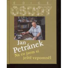 Na co jsem si ještě vzpomněl [Jan Petránek - novinář a komentátor rozhlasu - vzpomínky, paměti] (kniha + CD)