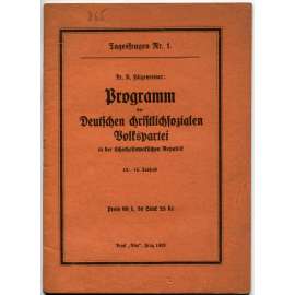 Programm der Deutschen christlichsozialen Volkspartei in der tschechoslowakischen Republik [= Tagesfragen; 1] [Sudety]