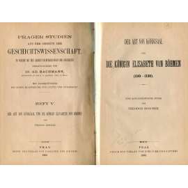 Der Abt von Königsaal und die Königin Elisabeth von Böhmen (1310-1330) [= Prager Studien aus dem Gebiete der Geschichtswissenschaft; 5] [Eliška Přemyslovna]