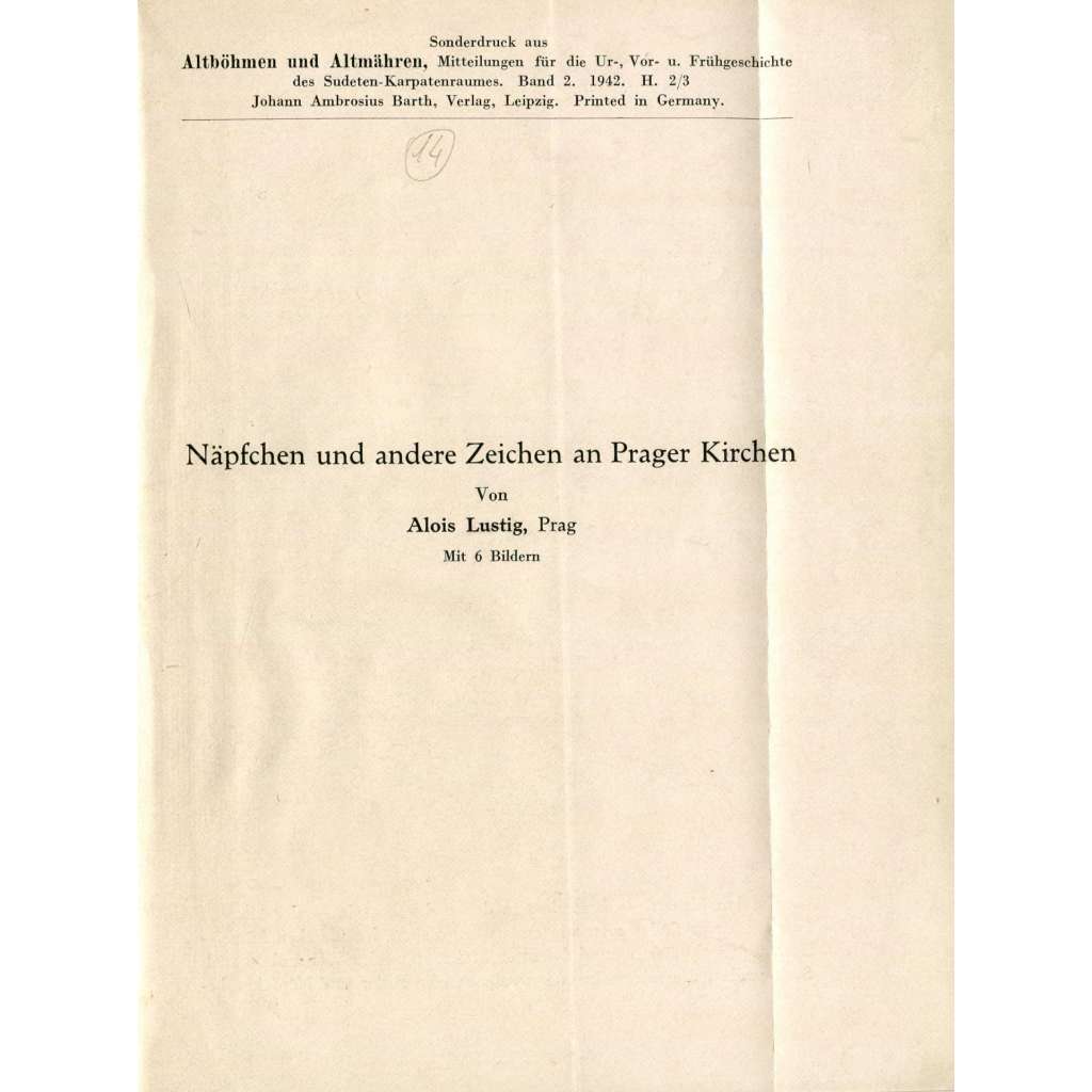 Näpfchen und andere Zeichen an Prager Kirchen. Sonderdruck aus Altböhmen und Altmähren; Das Necrolog des Minoritenklosters in Olmütz; Das älteste Totenbuch des Praemonstratenser-Chorfrauenstiftes Chotieschau (1200-1640) [Praha; Olomouc; Chotěšov]