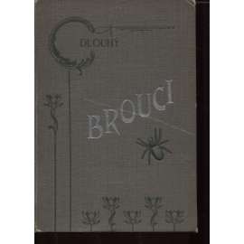 Brouci [hmyz + 20 barevných tabulí] Soustavný popis nejdůležitějších českých brouků s návodem, kterak zakládati sbírky brouků´v