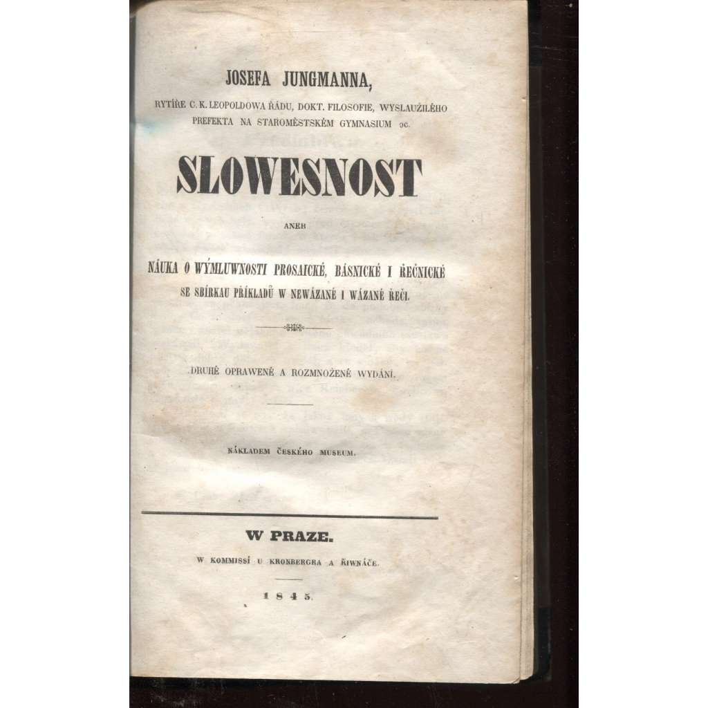 Slowesnost (Slovesnost), II. vydání (1845) [obsah: básnictví, verše, proza, rečnictví, poezie, básně]