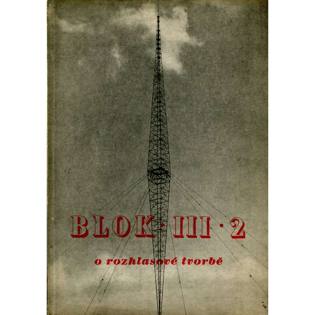 Blok – časopis pro umění, roč. III, číslo 2/1948. O rozhlasové tvorbě
