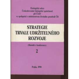 Strategie trvale udržitelného rozvoje (Sborník z konference) 2. díl