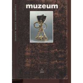 Muzeum. Sborník Muzea Kromeřížska IV/2001 (Kroměříž)