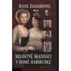Milostné skandály v domě Habsburků (Habsburkové) Milostné skandály v domě Habsburků (Habsburkové)