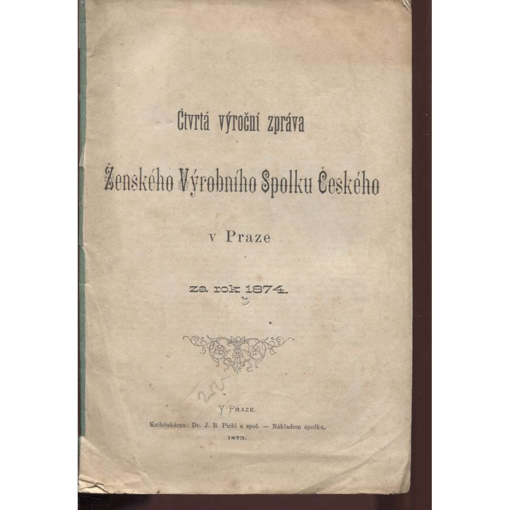 Čtvrtá výroční zpráva Ženského Výrobního Spolku Českého v Praze za rok 1874