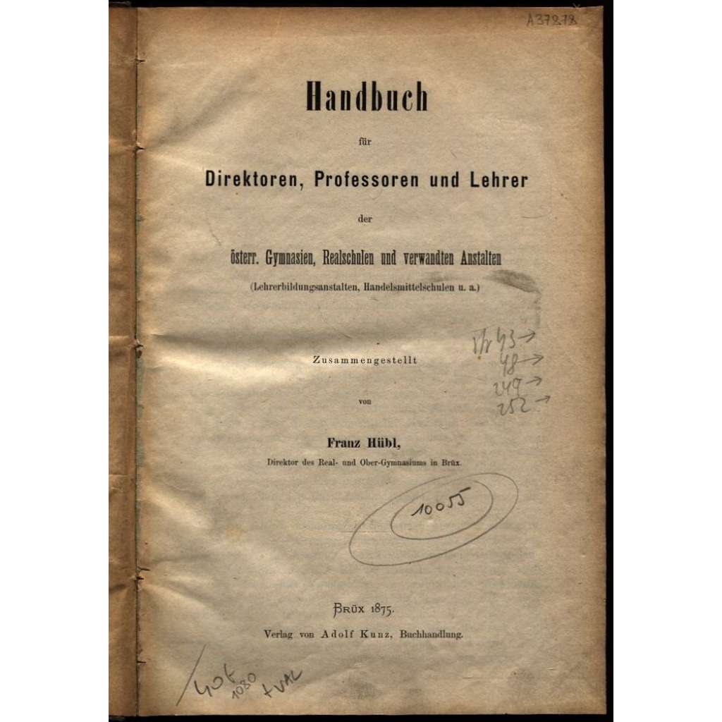 Handbuch der Direktoren, Professoren und Lehrer der österr. Gymnasien, Realschulen und verwandten Anstalten (Lehrerbildungsanstalten, Handelsmittelschulen, u. a.)