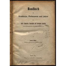 Handbuch der Direktoren, Professoren und Lehrer der österr. Gymnasien, Realschulen und verwandten Anstalten (Lehrerbildungsanstalten, Handelsmittelschulen, u. a.)