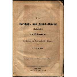 Die Vorschuss- und Kredit-Vereine (Volksbanken) in Böhmen. Ein Beitrag zur Vereinsstatistik Böhmens [záložny; kampeličky]