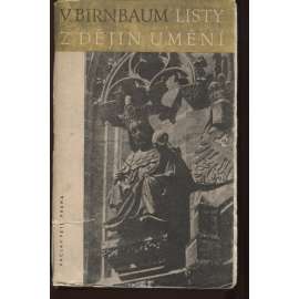 Listy z dějin umění (dějiny umění, architektura, mj. Románský sloh v Italii a Německu, Chrám sv. Víta, Kdy přišel Petr Parléř do Prahy?, Vladislavský sál, Pomníky, Památkářská idea, Pražské novostavby)