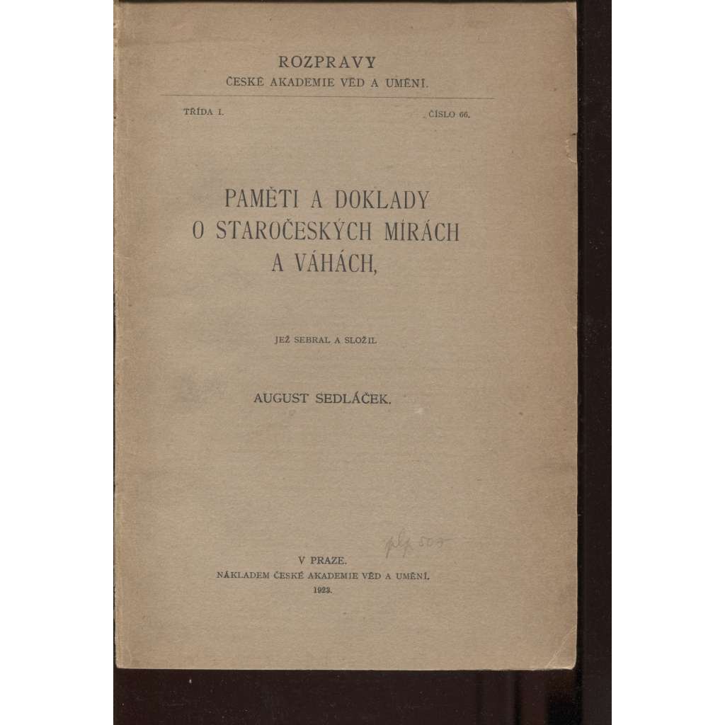 Paměti a doklady o staročeských mírách a váhách (1923) [Obsah: míry a váhy, měrné jednotky ve středověku v Čechách]