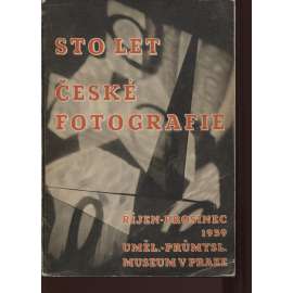 Sto let české fotografie 1839-1939 (chybí 2 přílohy) - katalog