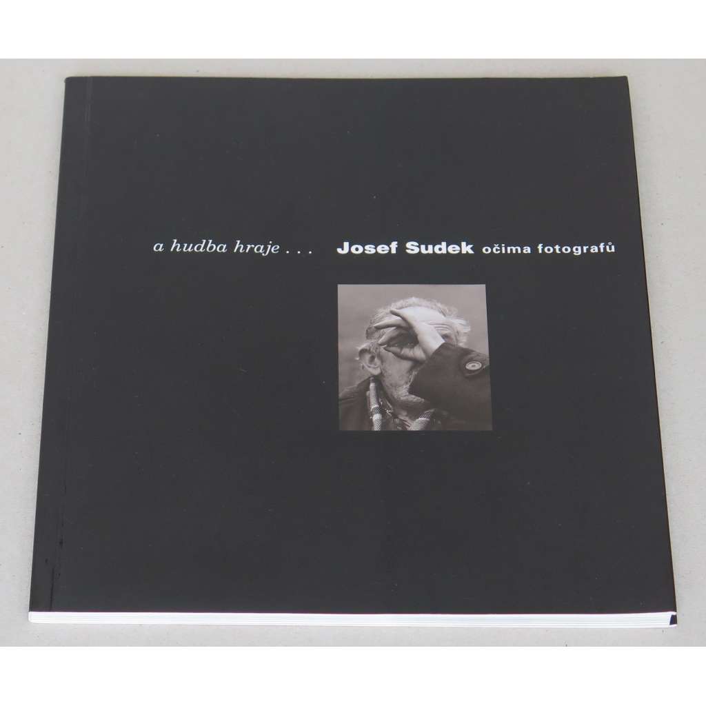 A hudba hraje... Josef Sudek očima fotografů [Galerie Ambit, Praha, 23. 5. - 23. 6. 1996]