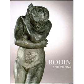Rodin and Vienna [Belveder, Vídeň, 1. 10. 2010 - 6. 2. 2011] [Auguste Rodin]