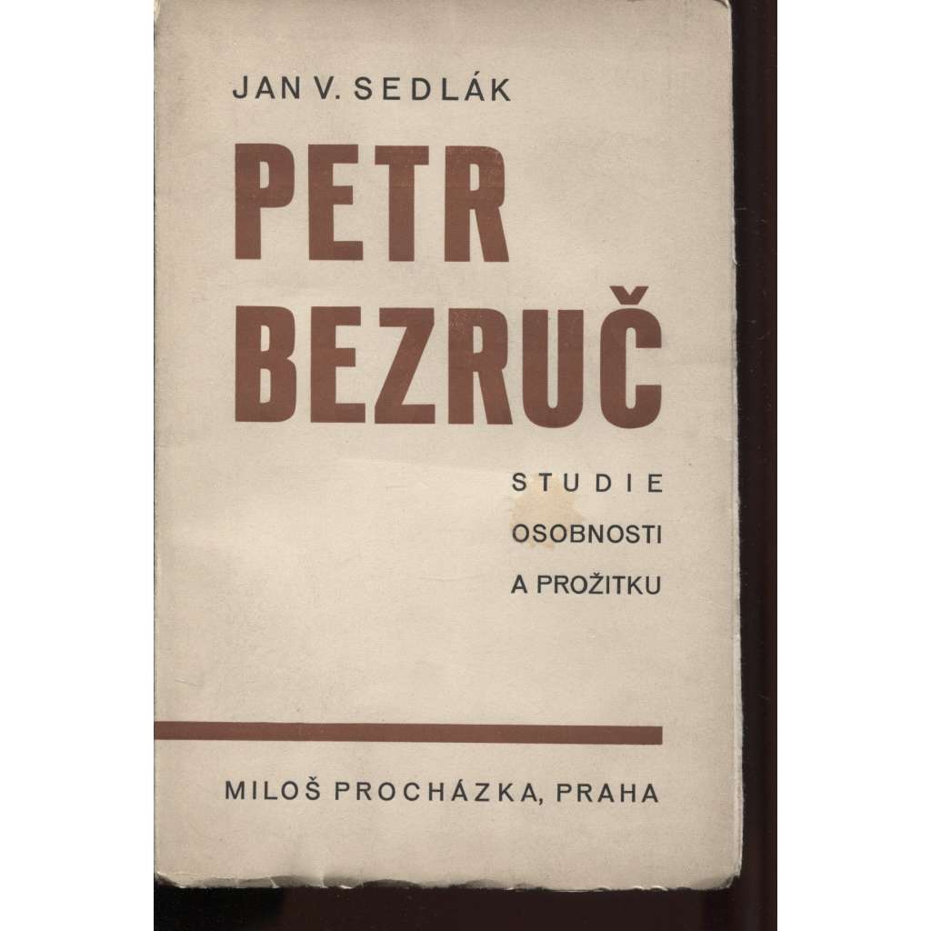 Petr Bezruč. Studie osobnosti a prožitku