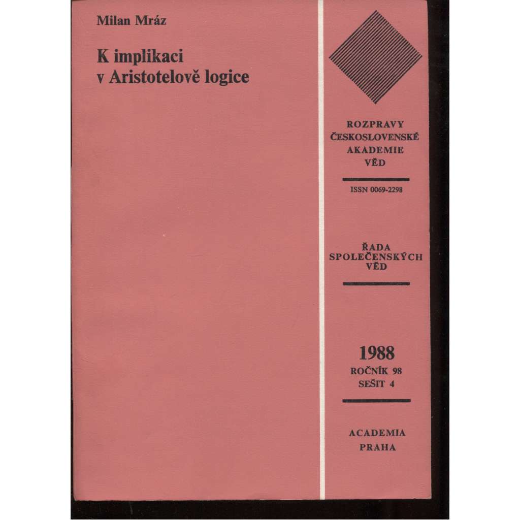 K implikaci v Aristotelově logice (Rozpravy Československé akademie věd, sešit 4. ročník 98/1988)