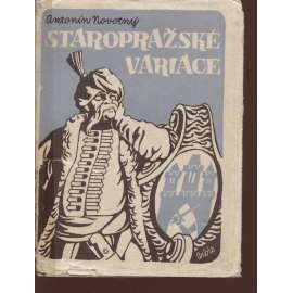 Staropražské variace na motiv Praha a cizina [návštěvníci Prahy, historické osobnosti, cizinci v Praze, zvířata a cizokrajné rostliny ad.]