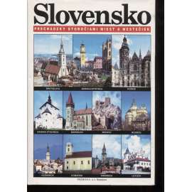 Slovensko. Prechádzky storočiami miest a mestečiek