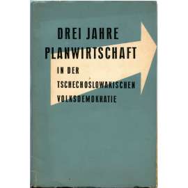 Drei Jahre Planwirtschaft in der tschechoslowakischen Volksdemokratie. Bericht des Ministers und Vorsitzenden des staatlichen Planungsamtes Dr. Jaromír Dolanský über die Erfüllung des Fünfjahrplanes im 1. Halbjahr 1949 [první pětiletka]