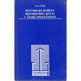 Historické kořeny reformního hnutí v české společnosti (exilové vydání)