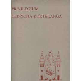 Privilegium Oldřicha Kortelanga pro město Valašské Meziříčí z roku 1377 - Oldřich Kortelang [vyzdobil Ruda Kubíček]