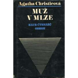 Muž v mlze (Agatha Christie - přeložil Jan Zábrana) - Hercule Poirot, Slečna Marplová, Tommy a Pentlička, P. Pyne, H.Quin)