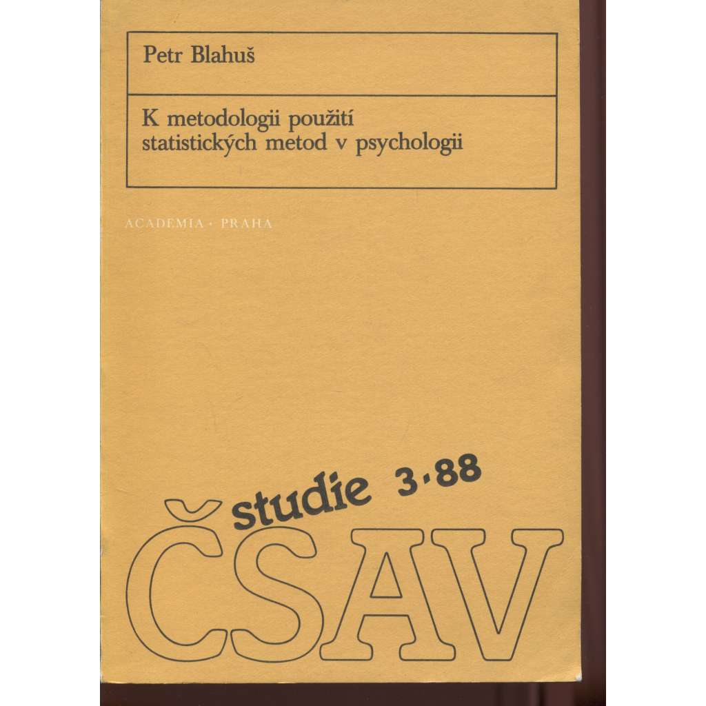 K metodologii použití statistických metod v psychologii. Studie ČSAV 3/88