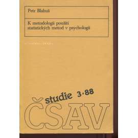 K metodologii použití statistických metod v psychologii. Studie ČSAV 3/88