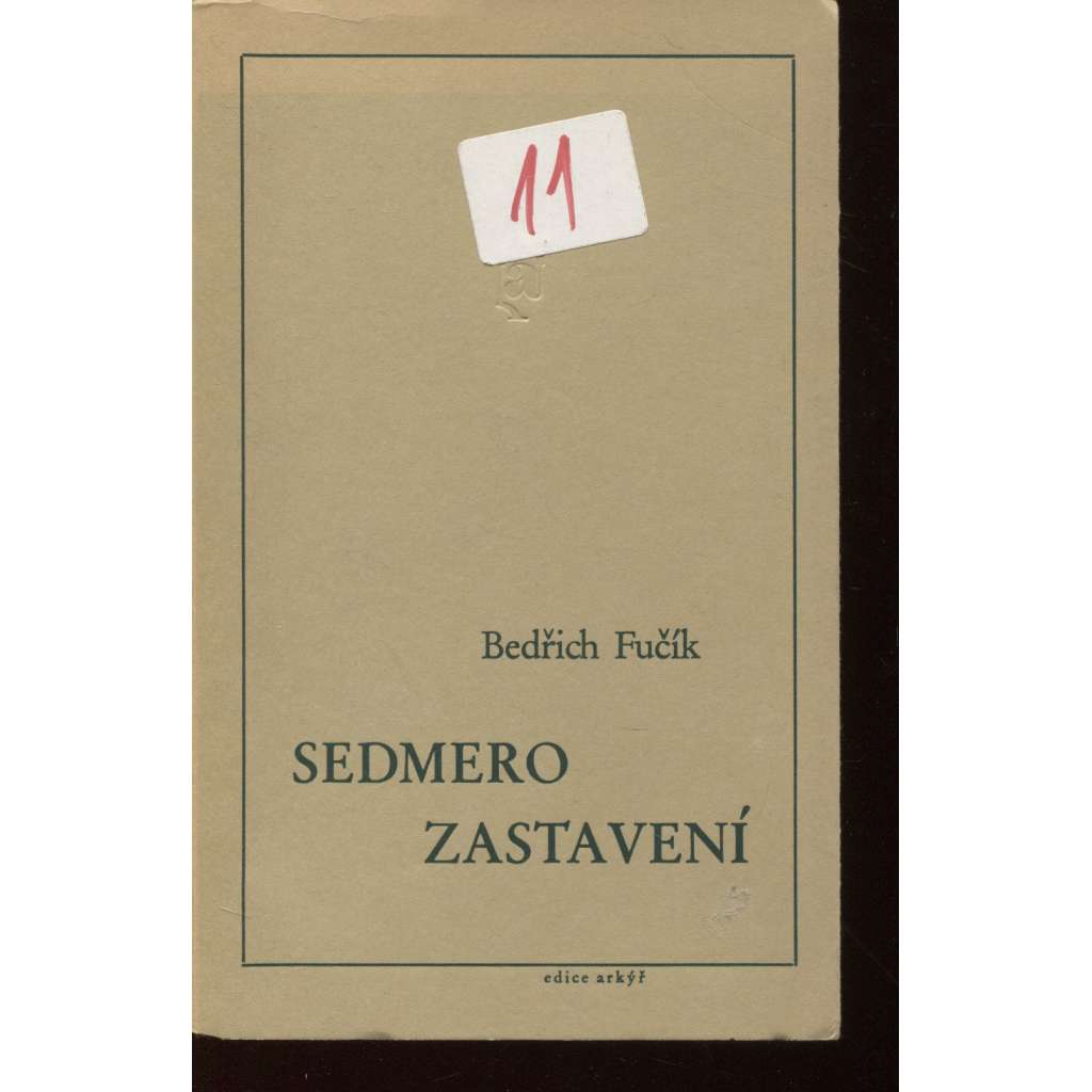 Sedmero zastavení (Arkýř, exil) (Vzpomínky, portréty významných osobností české literatury očima Bedřicha Fučíka)