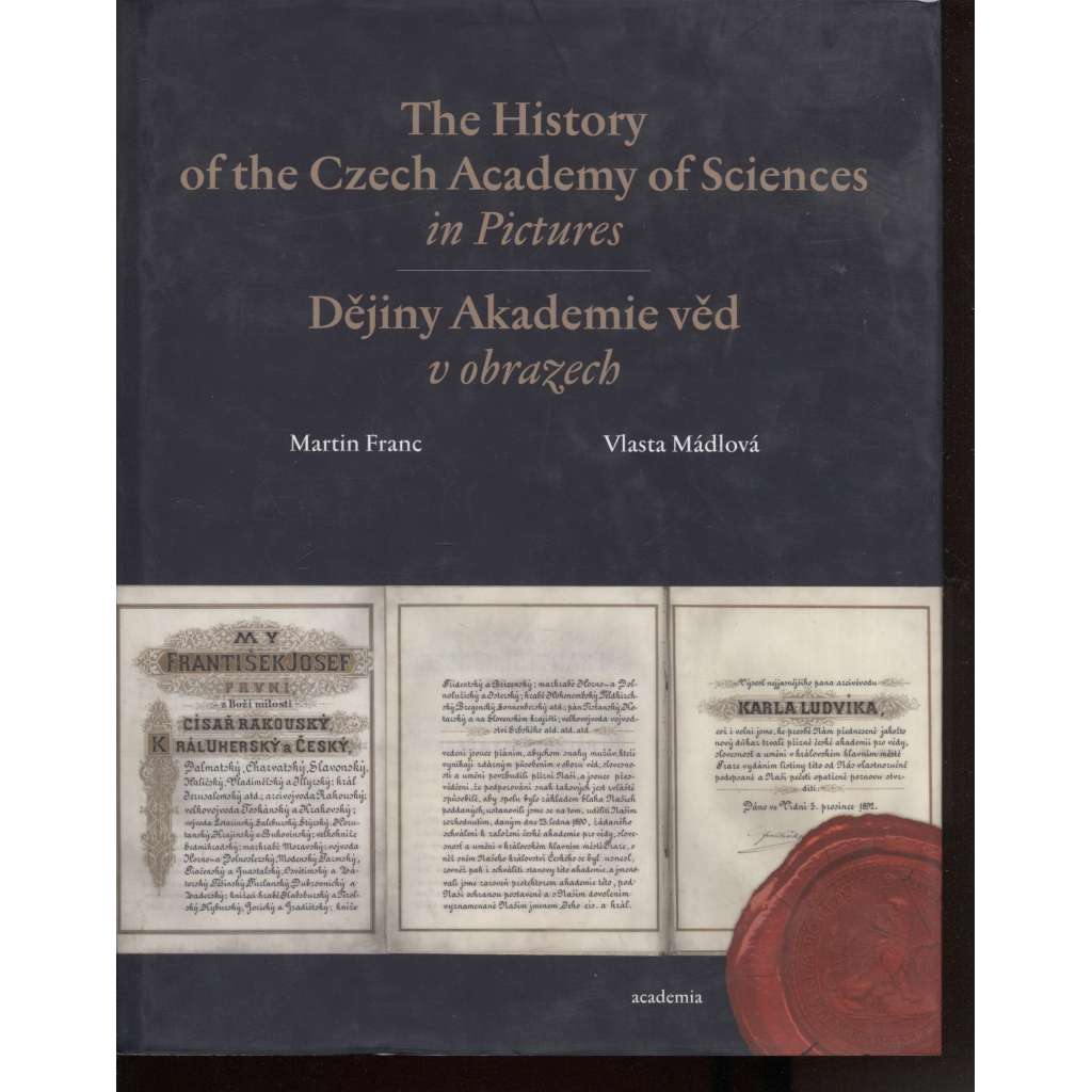 The History of the Czech Academy of Sciences in Pictures / Dějiny Akademie věd v obrazech (text anglicky a česky)