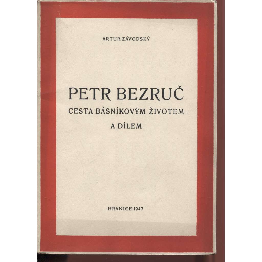 Petr Bezruč - cesta básníkovým životem a dílem