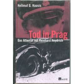 Tod in Prag. Das Attentat auf Reinhard Heydrich [Smrt v Praze. Atentát na Reinharda Heydricha]