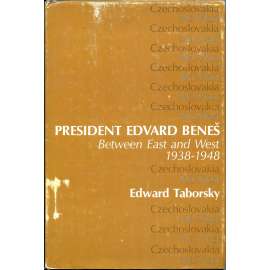 President Edvard Benes. Between East and West, 1938-1948 [Prezident Eduard Beneš. Mezi Západem a Východem, 1938-1945]
